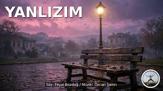 Yanlizim 2026 Özcan Şahin - Yanlizim 