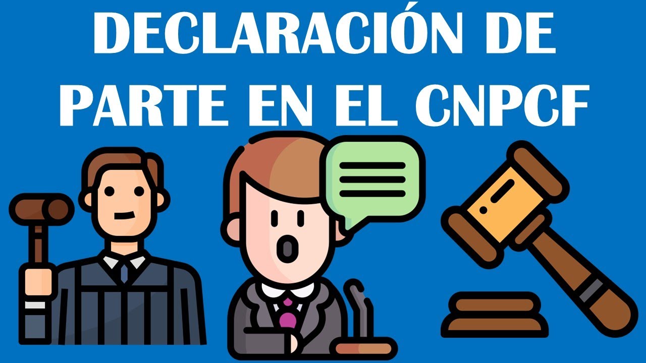 PRUEBA DECLARACIÓN DE PARTE | CÓDIGO NACIONAL DE PROCEDIMIENTOS CIVILES