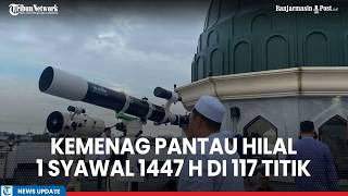 The Ministry of Religion Monitors the Crescent Moon of 1 Shawwal 1447 H at 117 Locations Across I...