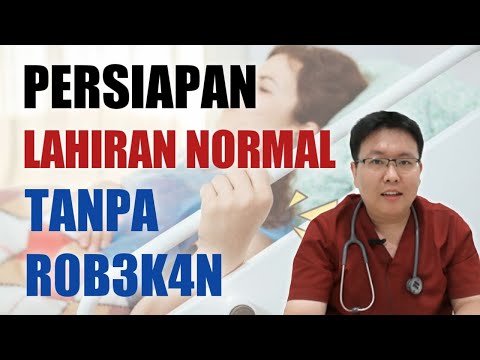 PERSIAPAN MELAHIRKAN NORMAL TANPA R0B3K4N - TANYAKAN DOKTER