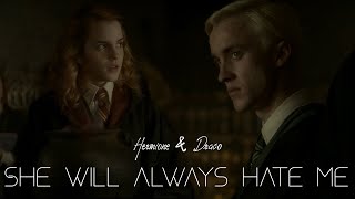 • Hermione & Draco | She will always hate me