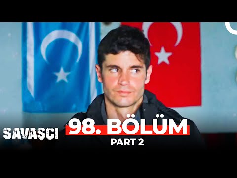 Savaşçı 98. Bölüm Part 2