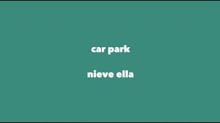 car park - nieve ella (lyric video)