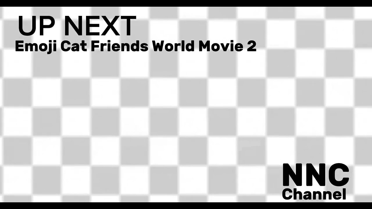 UP NEXT Is Emoji Cat Friends World Movie 2 NNC Channel