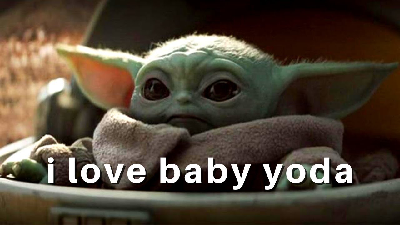 I Love You Baby Yoda Youtube
