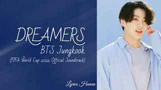 BTS Jungkook - Dreamers (Lyrics)