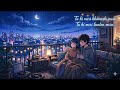 Late Night Lofi 💙 | Hindi Romantic Chill Song | Khamoshi Mein Tu 🌙 Rain Vibes