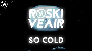 Mahalo X DLMT feat. Lily Denning - So Cold (Roski Veair Remix)