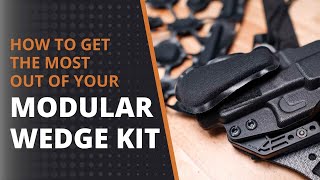 Making the MOST out of your Modular Wedge Kit