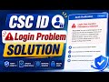 Csc login geo- location Discrepancy Detected | csc id login problem | location access required
