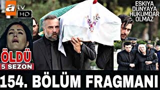 Eşkiya Dünyaya Hükümdar Olmaz 154. Bölüm 2. Fragmanı