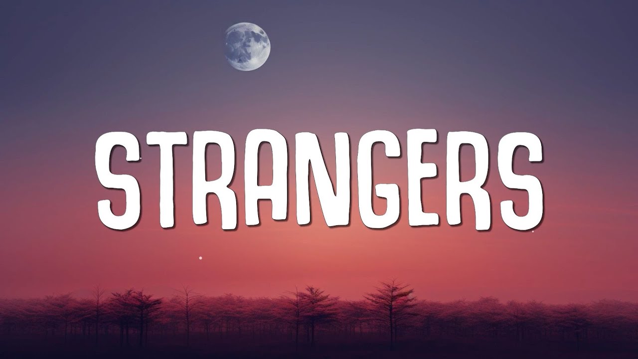 Strangers - Kenya Grace (lyrics) #songs #musica #strangers  #strangerskeneyagrace 