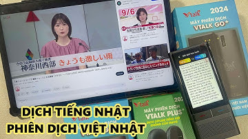 Máy Phiên Dịch | Dịch Tiếng Nhật Bằng Máy Phiên Dịch Vtalk | Phiên Dịch Việt Nhật