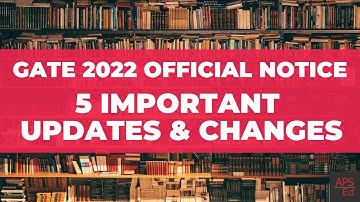 GATE 2022 Official Notification: What’s new & more opportunities