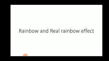 class-4:- (Rainbow and Real rainbow effect)