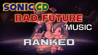 Sonic CD - Bad Future Music Ranked, Worst to First
