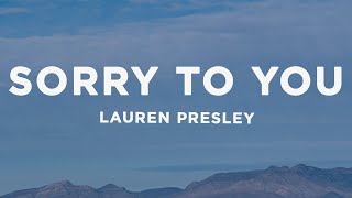 Lauren Presley - Sorry to You (Lyrics)