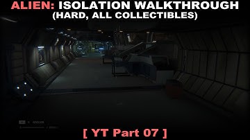 Alien: Isolation walkthrough part 7 (Hard, All collectibles, No commentary ✔) PC