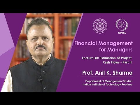 Lecture 30 - Estimation of Project Cash Flows - Part 2