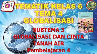 Kelas 6 Tematik : Tema 4 Subtema 3 Pembelajaran 4 (Globalisasi)