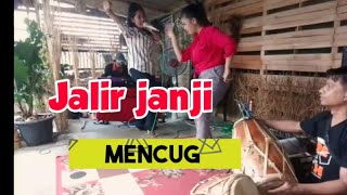Jalir janji mencug