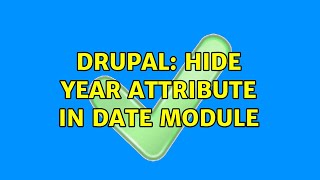 Drupal: Hide Year Attribute in Date Module
