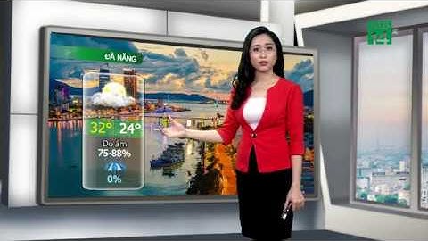 Thời tiết các thành phố lớn 08/04/2019: Gia tăng cường độ nắng ở Đà Nẵng, Sài Gòn | VTC14
