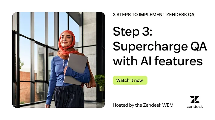 3 steps to implement Zendesk QA – Step 3: Supercharge QA with AI features