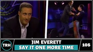 Jim Everett: Say It One More Time - TRH 105