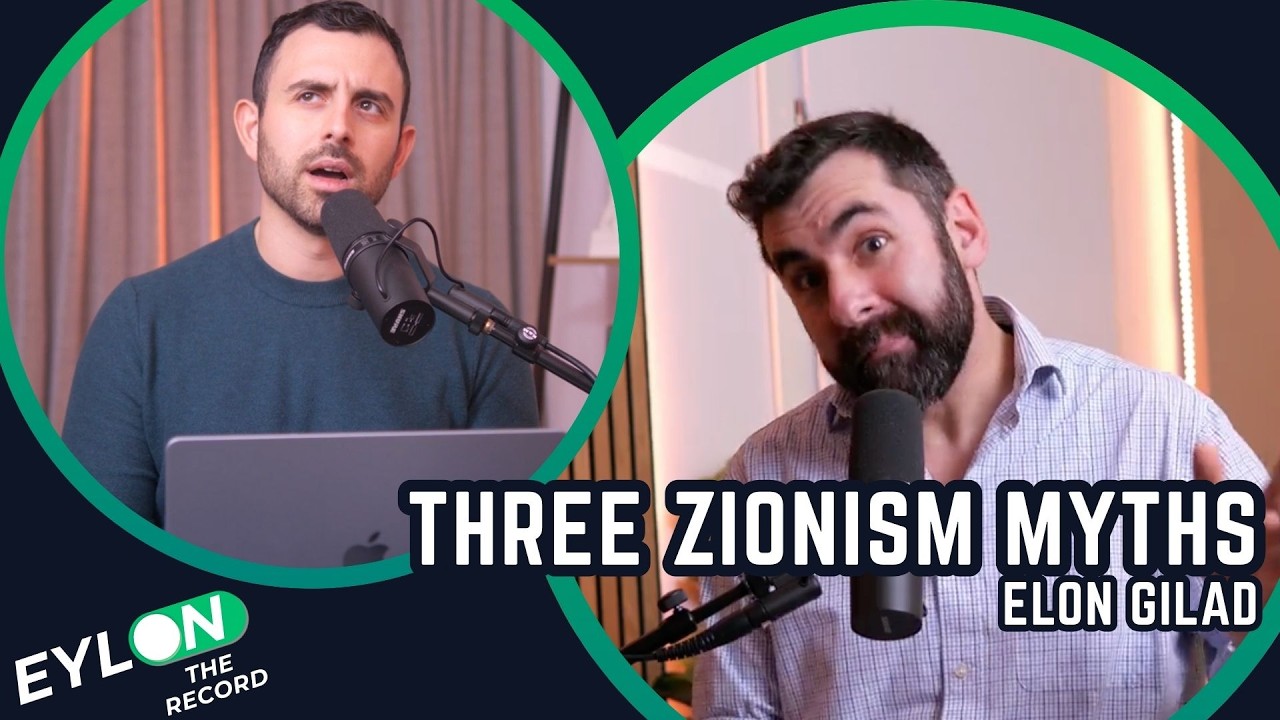 Three Myths About Zionism—And Why They Collapse Under History | Elon Gilad