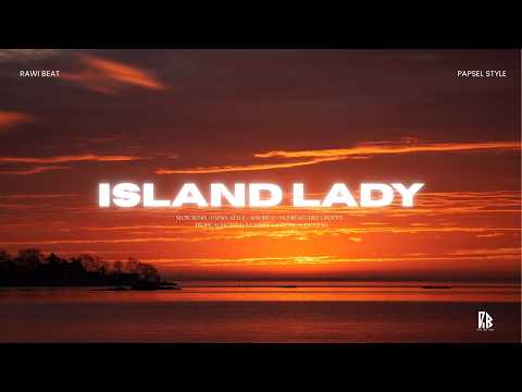 PAPSEL STYLE !!! Rawi Beat - Island Lady ( New Rmx )