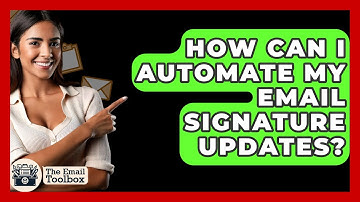 How Can I Automate My Email Signature Updates? - TheEmailToolbox.com