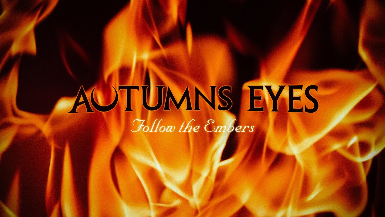 ⁣Autumns Eyes - Follow the Embers