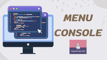 Hướng dẫn tạo Menu trong các dự án Console.