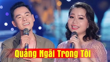 Quảng Ngãi Trong Tôi - Trường Kha ft. Phương Uyên | Nhạc trữ tình quá ngọt nghe là nghiền MV HD