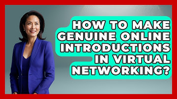 How To Make Genuine Online Introductions In Virtual Networking? - Virtual Communication Hub