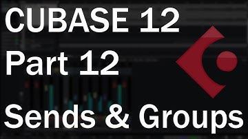 Cubase 12 Tutorial (Part 12) – FX Tracks, Sends, and Groups