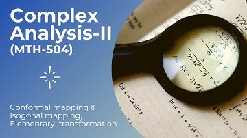 lec-11 Conformal mapping & Isogonal mapping, Elementary transformation (Complex Analysis-II)