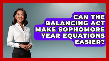 Can The Balancing Act Make Sophomore Year Equations Easier? - Steps to Sophomore Year