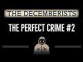 The Decemberists • The Perfect Crime #2 (CC) 🎤 [Karaoke] [Instrumental Lyrics]