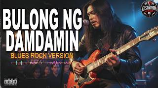 BULONG NG DAMDAMIN - APRIL BOY REGINO | BLUES ROCK VERSION | DISTORTION AVENUE