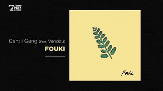 Fouki // Zay // Gentil Gang (audio officiel) chords