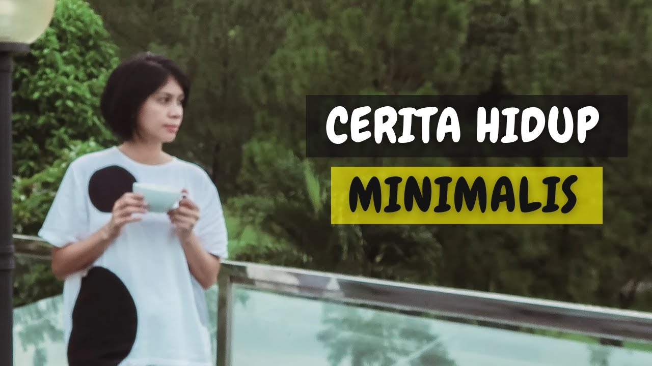 Cerita Hidup Minimalis - Mengenal Gaya Hidup Minimalis