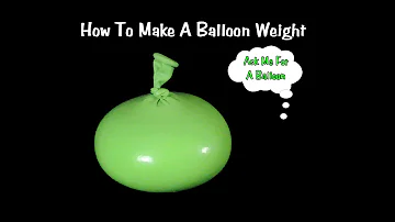 How To Make Balloon Weight for Balloon Decorations