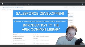 Salesforce SoC and Apex Common Tutorial Series: Ep 2 - Introduction to the Apex Common Library