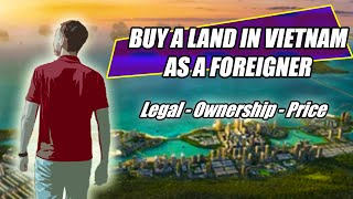 HOW To Buy Real Estate in Vietnam: OWN a plot of LAND in Vietnam as a Foreigner