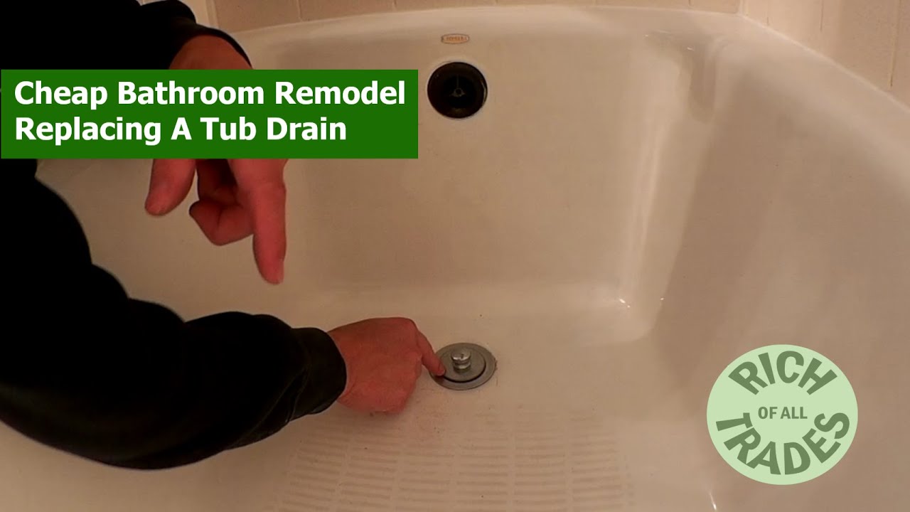 Cheap Bathroom Remodel Update 6 - Replacing A Tub Drain - YouTube