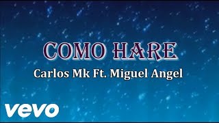 Video thumbnail of "💗Como haré💗 - [Rap Romántico 2020] Miguel Angel Ft. CarlosMk / Canción para dedicar"