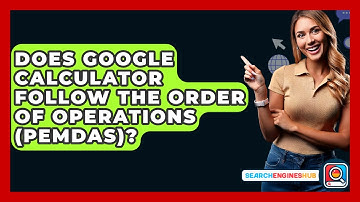 Does Google Calculator Follow The Order Of Operations (PEMDAS)? - SearchEnginesHub.com