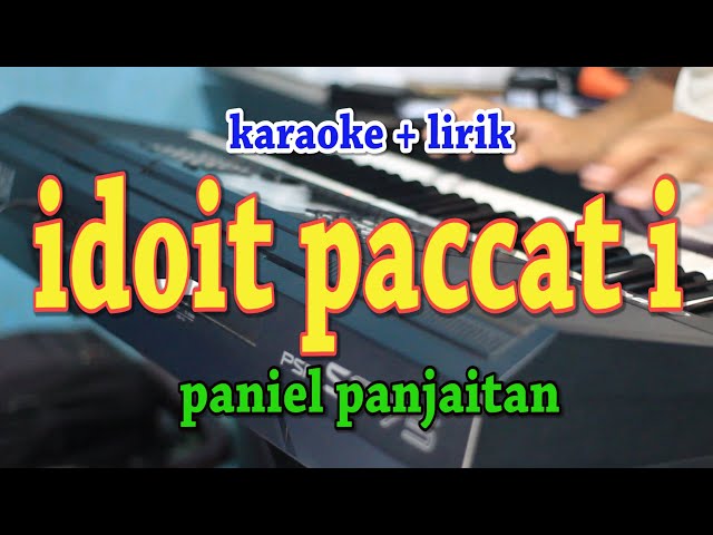 IDOIT PACCAT I [KARAOKE] PANIEL PANJAITAN class=